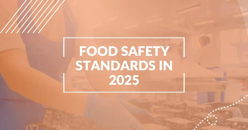 A guide to food safety standards in 2025