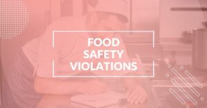 10 Common Food Safety Violations and How to Prevent Them