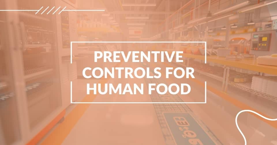 Preventive controls for food safety