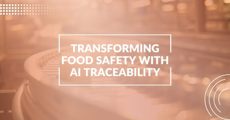 Transforming Food Safety With AI-Native Traceability Across Hundreds of Facilities