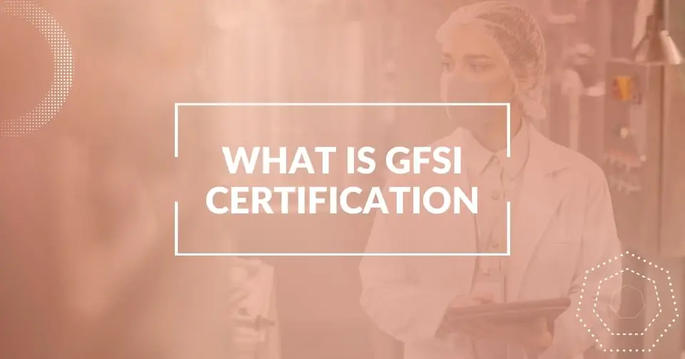 What is GFSI certification and how to obtain it